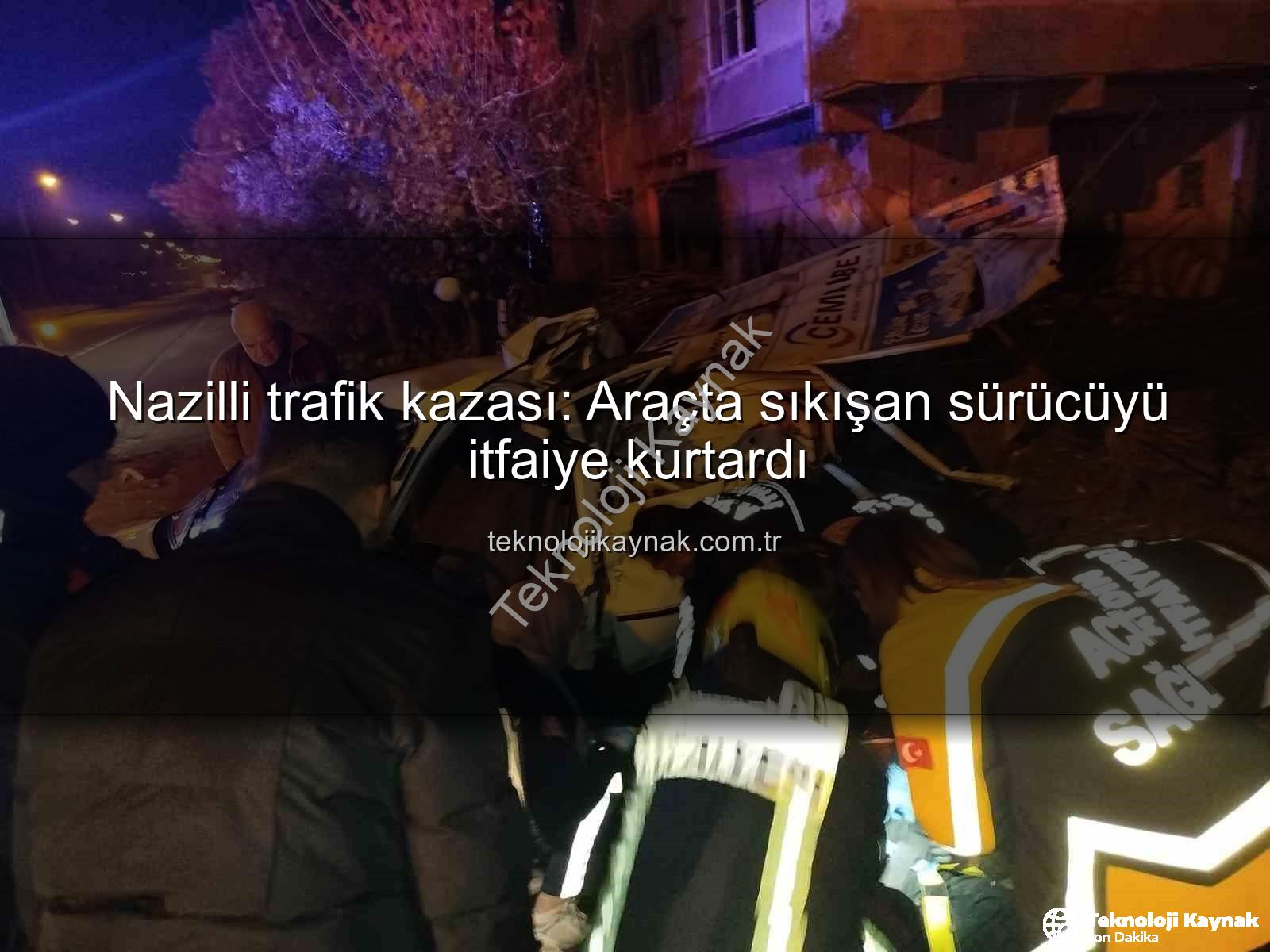 Nazilli trafik kazası - Nazilli trafik kazası: Araçta sıkışan sürücüyü itfaiye kurtardı