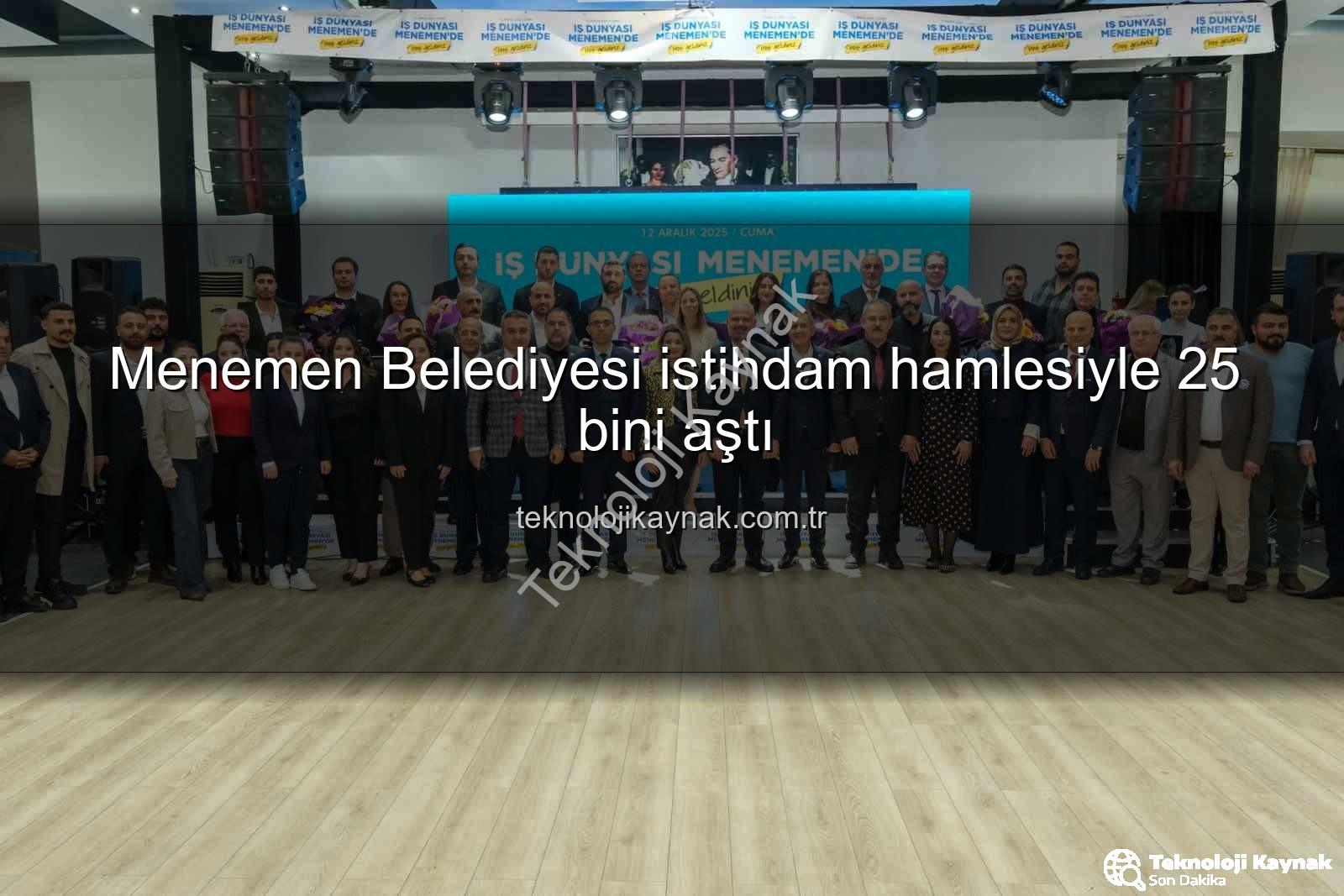 Menemen Belediyesi istihdam - Menemen Belediyesi istihdam hamlesiyle 25 bini aştı