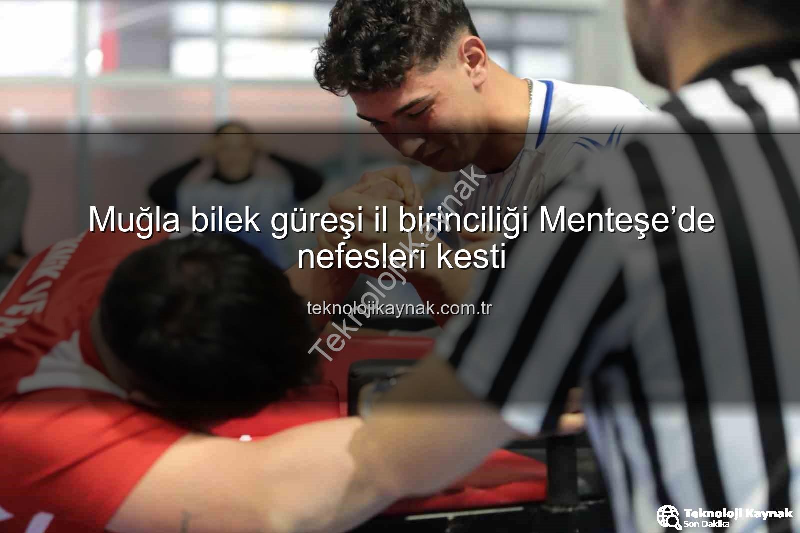 Muğla bilek güreşi il birinciliği - Muğla bilek güreşi il birinciliği Menteşe’de nefesleri kesti