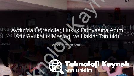 Aydın’da Öğrenciler Hukuk Dünyasına Adım Attı: Avukatlık Mesleği ve Haklar Tanıtıldı