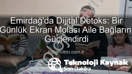Emirdağ’da Dijital Detoks Rüzgarı: ‘Ekranlara Bir Gün Ara’ Etkinliğiyle Aile Bağları Güçleniyor