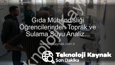 Gıda Mühendisliği Öğrencilerinden Toprak ve Sulama Suyu Analiz Laboratuvarı’na Teknik Gezi: Verimlilik Sırları Yerinde Öğrenildi