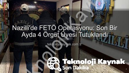 Nazilli’de FETÖ Operasyonu: Son Bir Ayda 4 Örgüt Üyesi Tutuklandı
