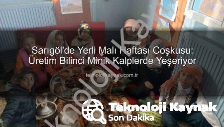 Sarıgöl’de Yerli Malı Haftası Coşkusu: Üretim Bilinci Minik Kalplerde Yeşeriyor