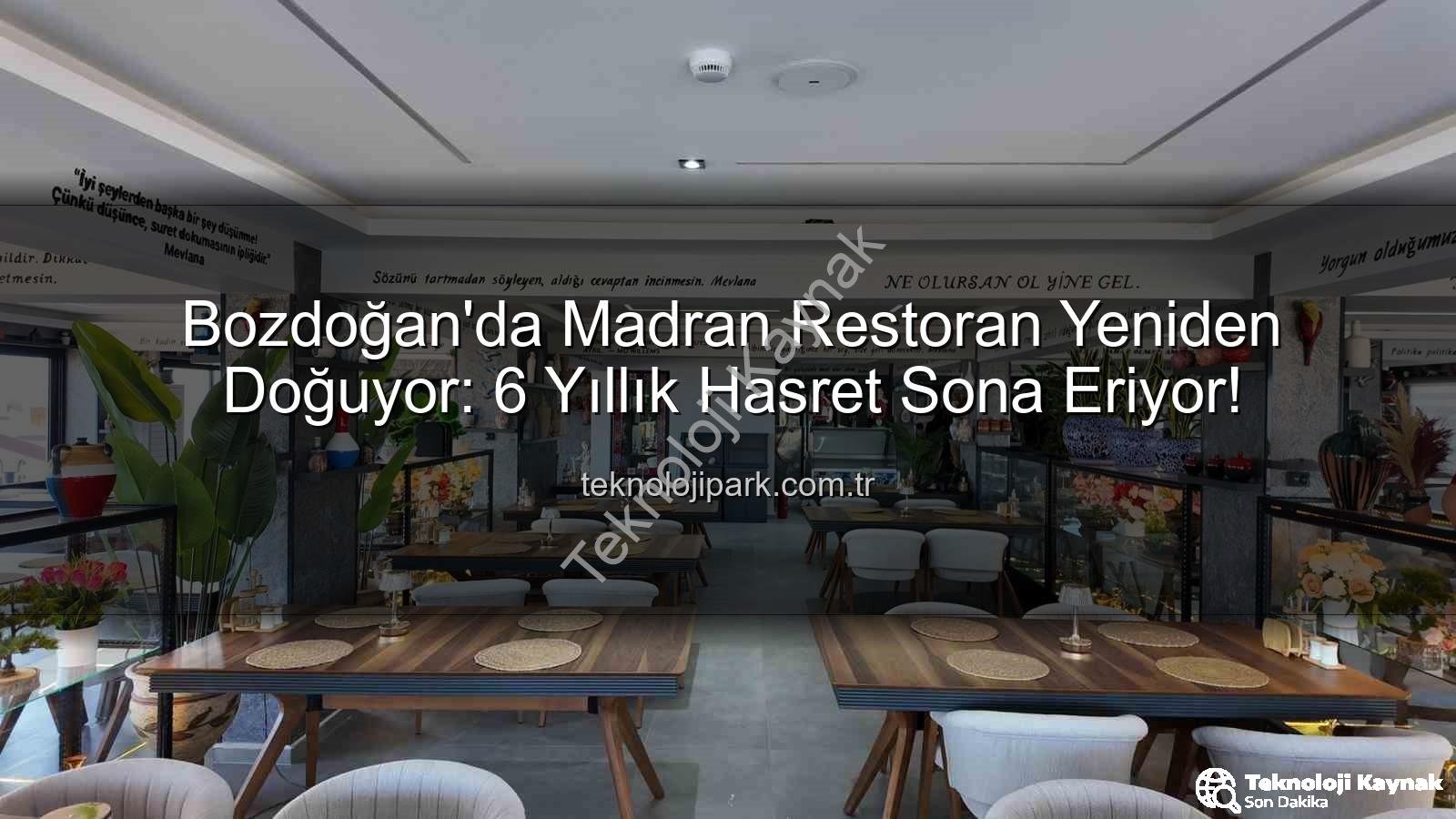 Madran Restoran - Bozdoğan'da Tarihi Madran Restoran Yeniden Hayat Buluyor: Yeni Konsept ve Modern Yüzüyle Açılıyor!