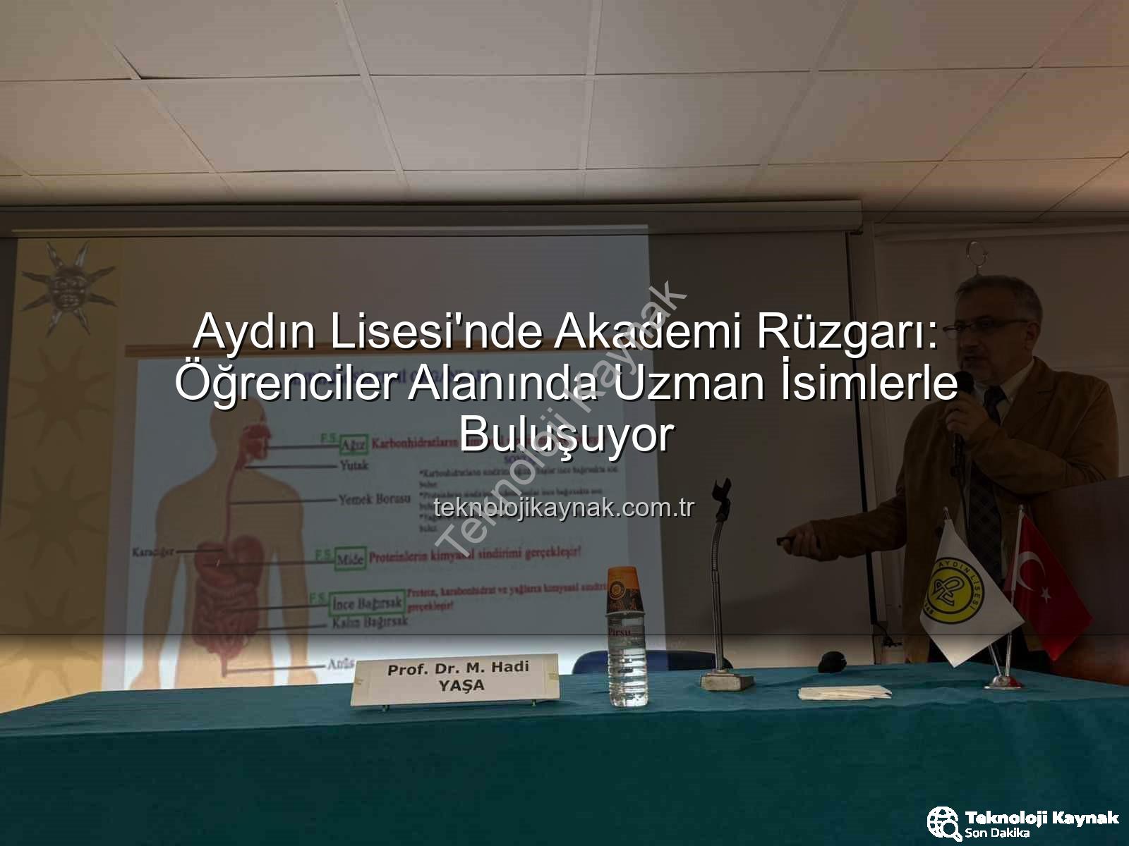 akademisyen buluşmaları - Aydın Lisesi'nde Akademi Rüzgarı: Öğrenciler Alanında Uzman İsimlerle Buluşuyor
