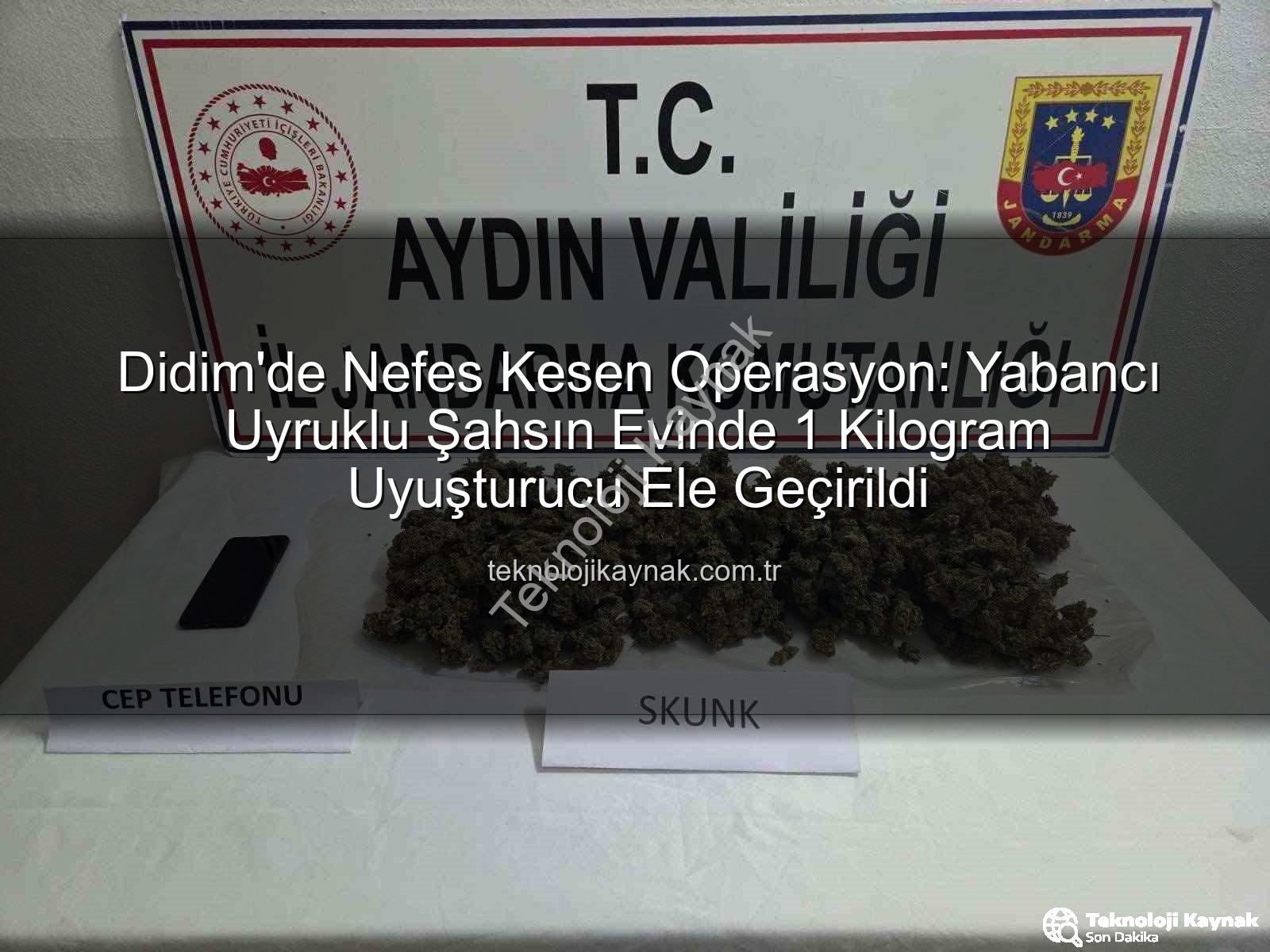 Didim uyuşturucu operasyonu - Didim'de Nefes Kesen Operasyon: Yabancı Uyruklu Şahsın Evinde 1 Kilogram Uyuşturucu Ele Geçirildi