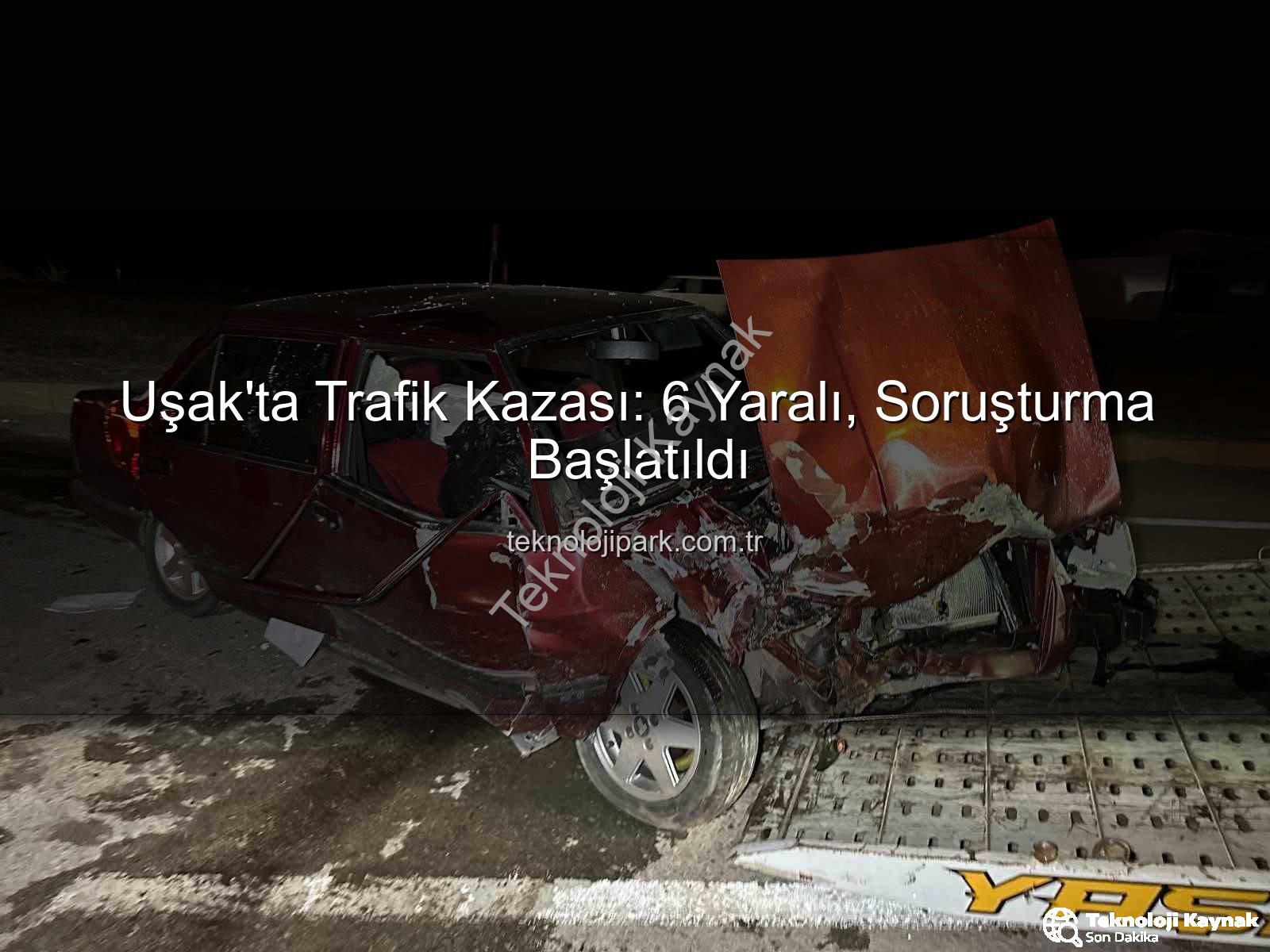Uşak trafik kazası - Uşak'ta Kan Donduran Kaza: Kavşakta Çarpışan Araçlarda 6 Yaralı!