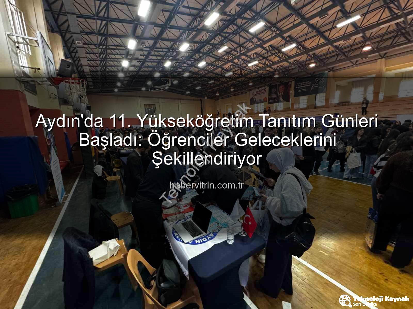 Yükseköğretim Tanıtım Günleri - Aydın'da 11. Yükseköğretim Tanıtım Günleri Başladı: Öğrenciler Üniversitelerle Buluştu