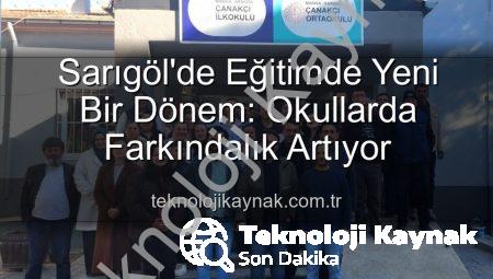 Sarıgöl’de Eğitimde Yeni Bir Dönem: Okullarda Farkındalık Artıyor