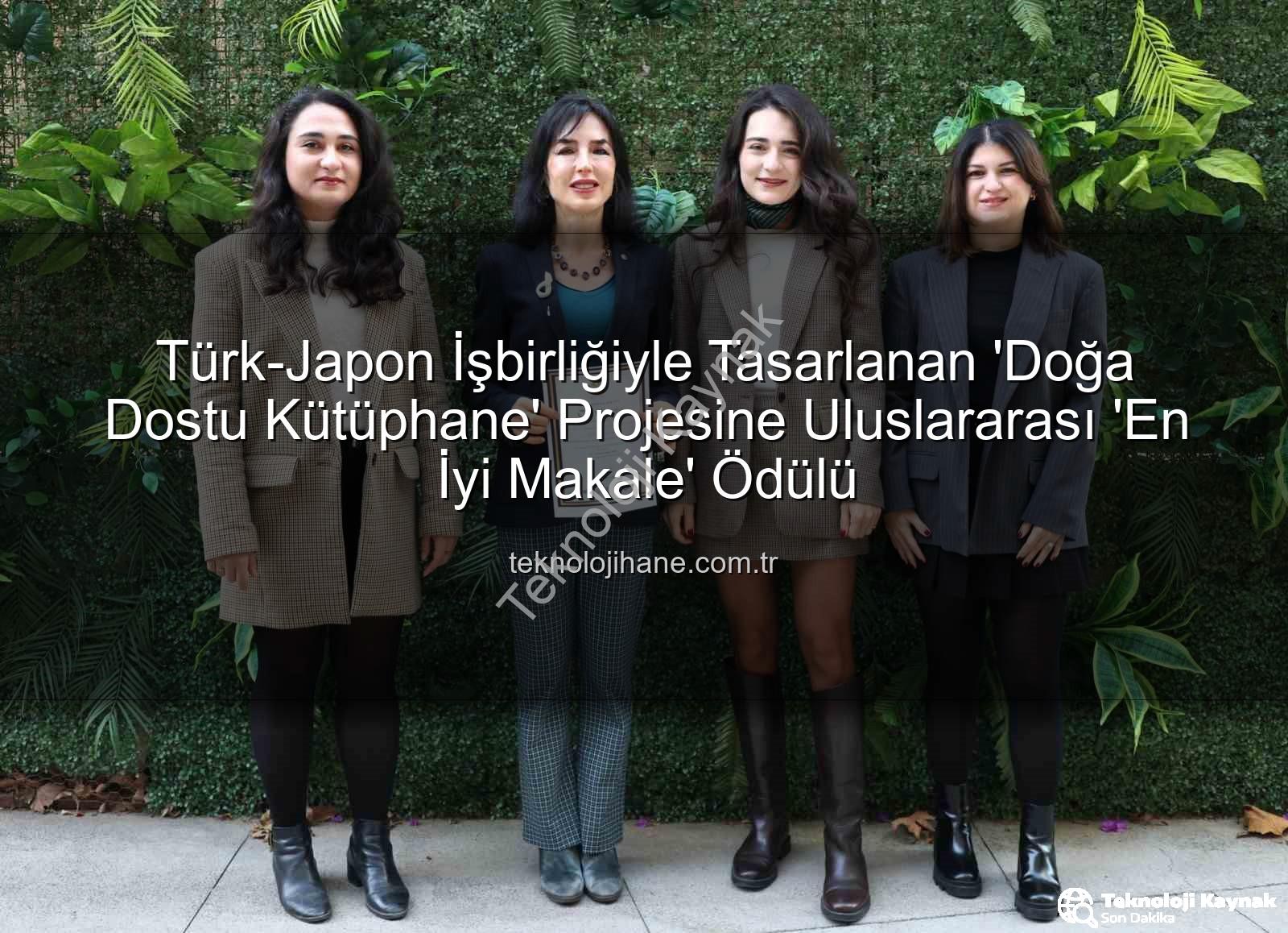 doğa dostu tasarım - Türk-Japon İşbirliğiyle Tasarlanan 'Doğa Dostu Kütüphane' Projesi Uluslararası Ödül Kazandı