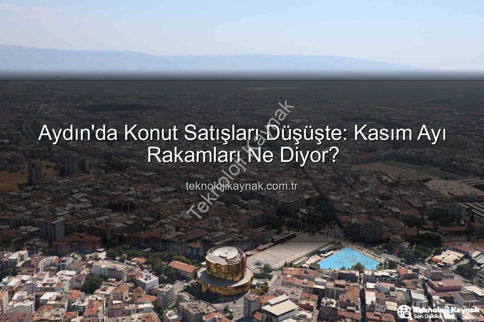 aydın konut satışları - Aydın'da Konut Satışları Düşüşte: Kasım Ayı Rakamları Ne Diyor?