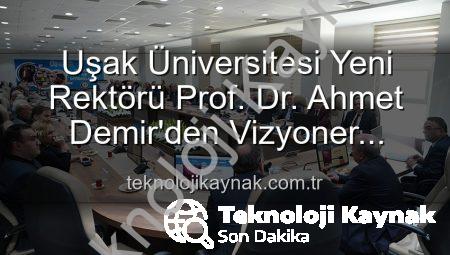 Uşak Üniversitesi Yeni Rektörü Prof. Dr. Ahmet Demir’den Vizyoner Açıklamalar: ‘Üniversite-Şehir Bütünleşmesi Önceliğimiz Olacak’
