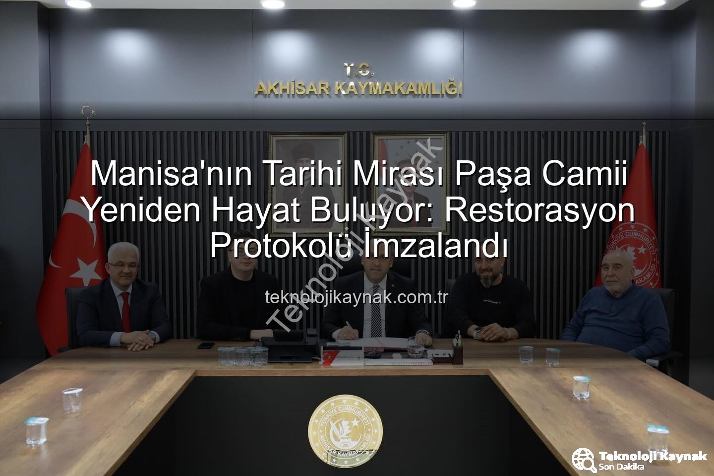 Paşa Camii restorasyonu - Manisa'nın Tarihi Mirası Paşa Camii Yeniden Hayat Buluyor: Restorasyon Protokolü İmzalandı