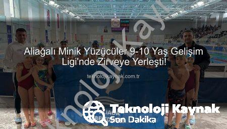 Aliağalı Minik Yüzücüler 9-10 Yaş Gelişim Ligi’nde Zirveye Yerleşti!