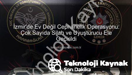 İzmir’de Ev Değil Cephanelik Operasyonu: Çok Sayıda Silah ve Uyuşturucu Ele Geçirildi