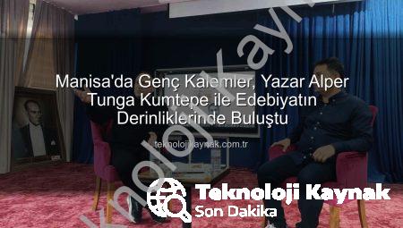 Manisa’da Genç Kalemler, Yazar Alper Tunga Kumtepe ile Edebiyatın Derinliklerinde Buluştu