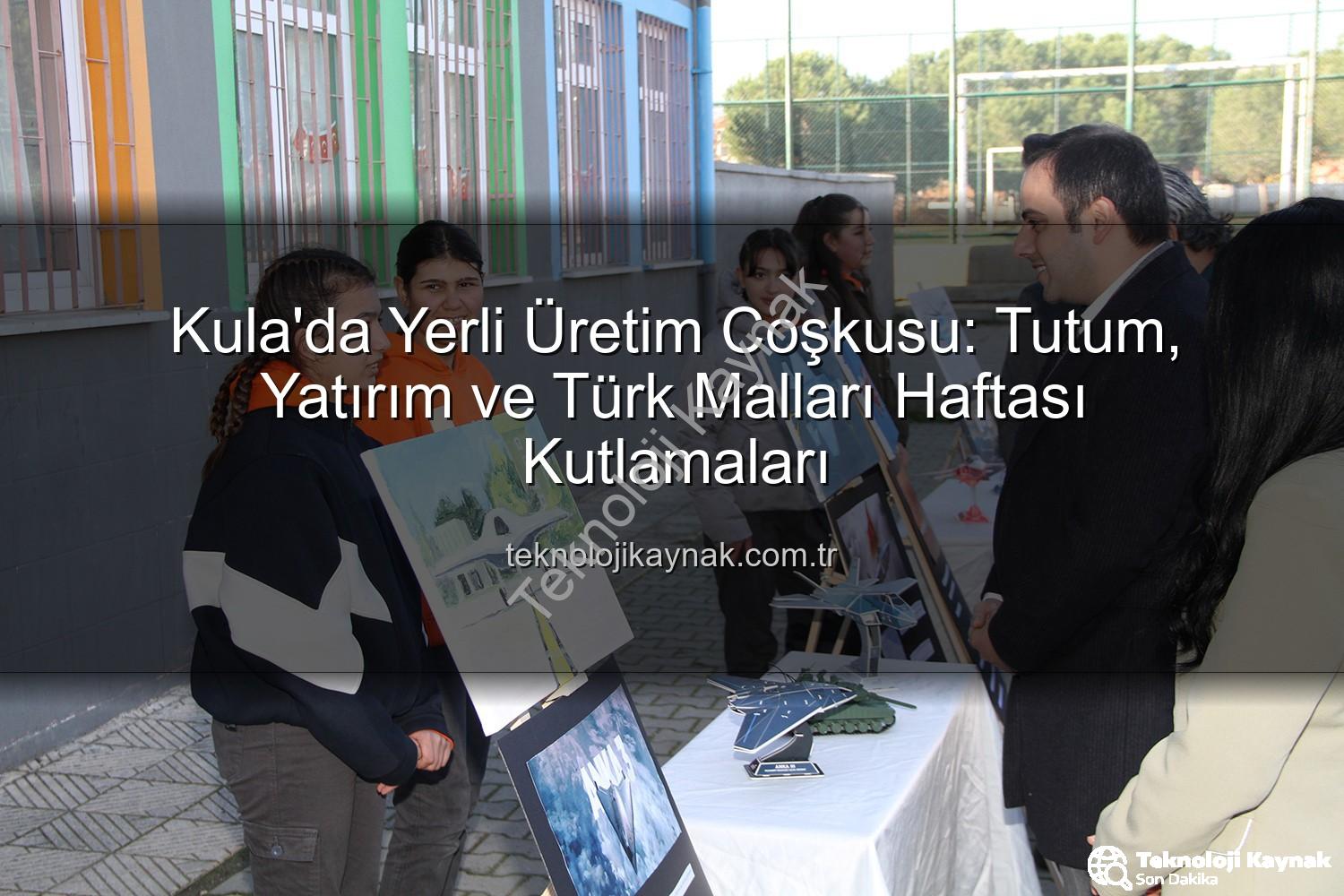 Tutum Yatırım Türk Malları Haftası - Kula'da Yerli Üretim Coşkusu: Tutum, Yatırım ve Türk Malları Haftası Kutlamaları