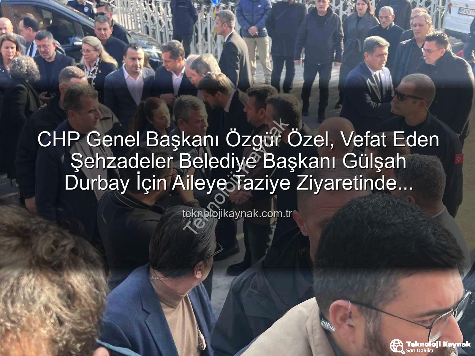 Özgür Özel - CHP Genel Başkanı Özgür Özel, Vefat Eden Şehzadeler Belediye Başkanı Gülşah Durbay İçin Aileye Taziye Ziyaretinde Bulundu