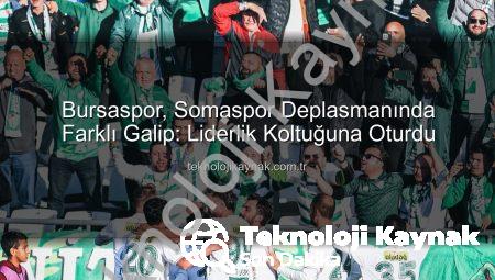 Bursaspor, Somaspor Deplasmanında Farklı Galip: Liderlik Koltuğuna Oturdu