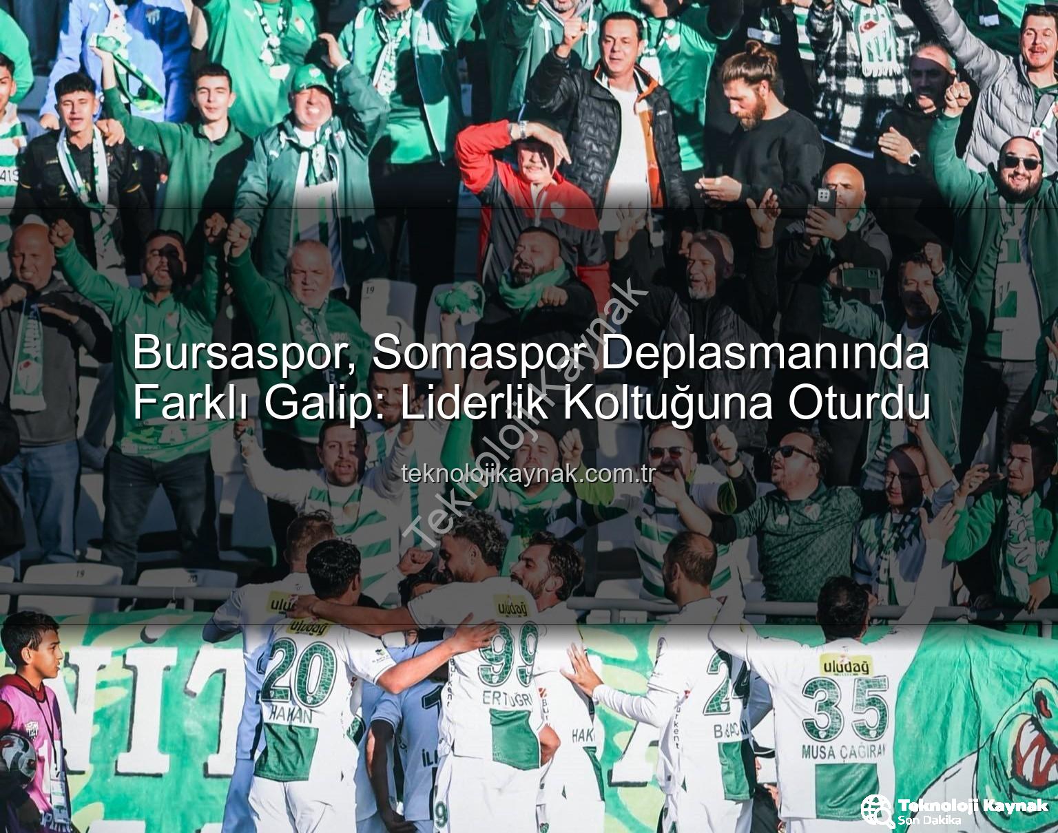 Bursaspor Somaspor - Bursaspor, Somaspor Deplasmanında Farklı Galip: Liderlik Koltuğuna Oturdu