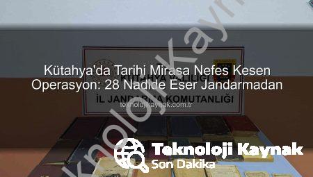 Kütahya’da Tarihi Mirasa Nefes Kesen Operasyon: 28 Nadide Eser Jandarmadan