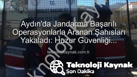 Aydın’da Jandarma Başarılı Operasyonlarla Aranan Şahısları Yakaladı: Huzur Güvenliği Sağlanıyor
