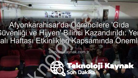 Afyonkarahisar’da Öğrencilere ‘Gıda Güvenliği ve Hijyen’ Bilinci Kazandırıldı: Yerli Malı Haftası Etkinlikleri Kapsamında Önemli Eğitimler Verildi