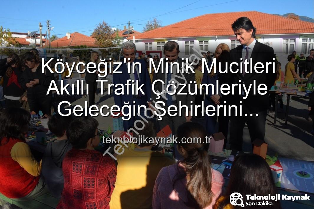 akıllı trafik çözümleri - Köyceğiz'in Minik Mucitleri Akıllı Trafik Çözümleriyle Geleceğin Şehirlerini Şekillendiriyor