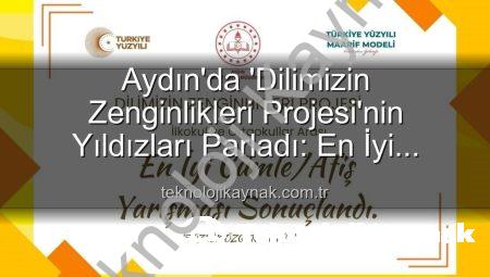 Aydın’da ‘Dilimizin Zenginlikleri Projesi’nin Yıldızları Parladı: En İyi Cümle ve Afiş Yarışması Kazananları Açıklandı!