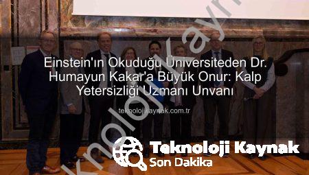 Einstein’ın Okuduğu Üniversiteden Dr. Humayun Kakar’a Büyük Onur: Kalp Yetersizliği Uzmanı Unvanı