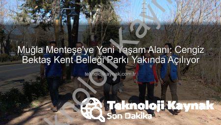 Muğla Menteşe’ye Yeni Yaşam Alanı: Cengiz Bektaş Kent Belleği Parkı Yakında Açılıyor
