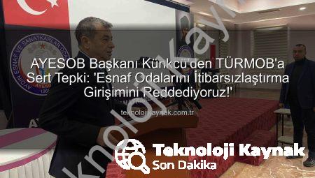 AYESOB Başkanı Künkcü’den TÜRMOB’a Sert Tepki: ‘Esnaf Odalarını İtibarsızlaştırma Girişimini Reddediyoruz!’