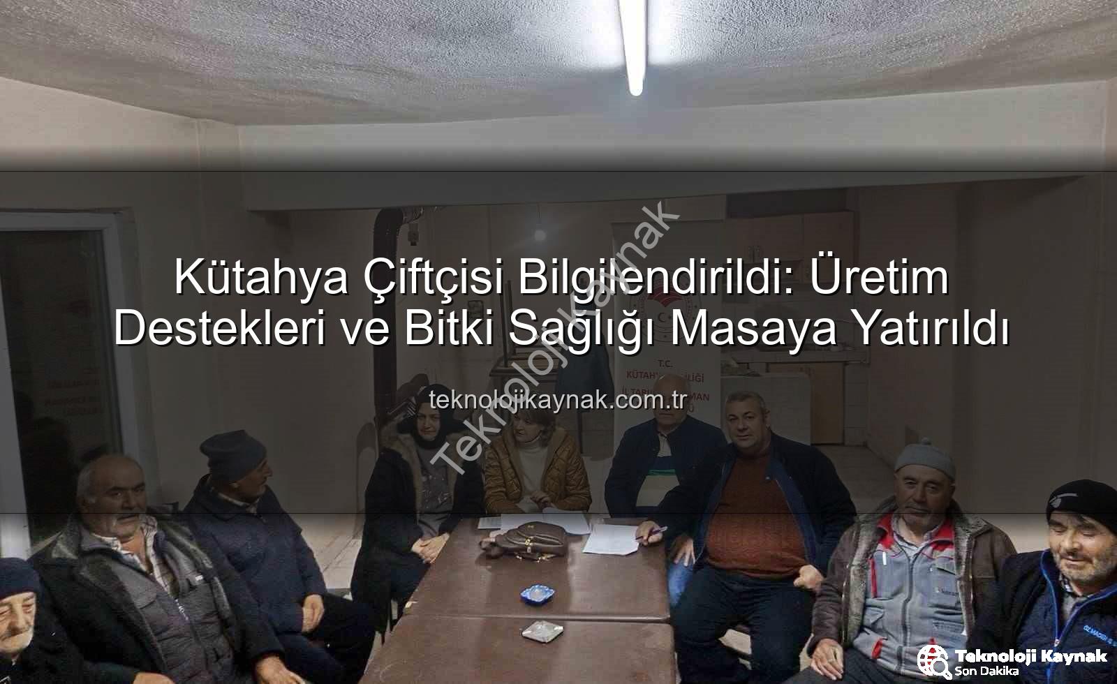 Kütahya çiftçi - Kütahya Çiftçisi Bilgilendirildi: Üretim Destekleri ve Bitki Sağlığı Masaya Yatırıldı