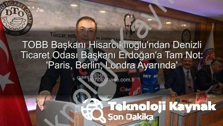 TOBB Başkanı Hisarcıklıoğlu’ndan Denizli Ticaret Odası Başkanı Erdoğan’a Tam Not: ‘Paris, Berlin ve Londra Ayarında Hizmet’
