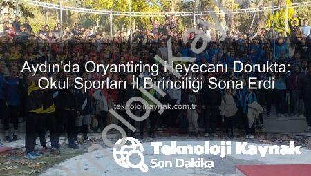 Aydın’da Oryantiring Heyecanı Dorukta: Okul Sporları İl Birinciliği Sona Erdi