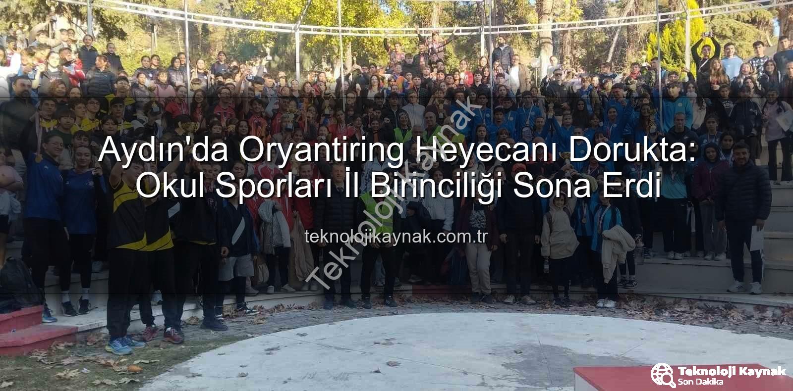 Aydın oryantiring - Aydın'da Oryantiring Heyecanı Dorukta: Okul Sporları İl Birinciliği Sona Erdi