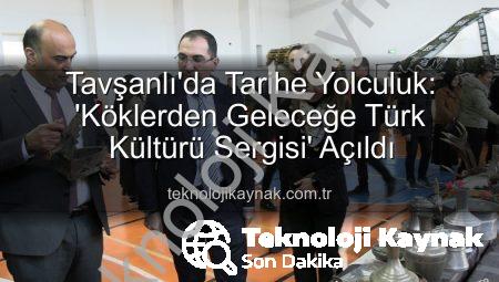 Tavşanlı’da Tarihe Yolculuk: ‘Köklerden Geleceğe Türk Kültürü Sergisi’ Açıldı