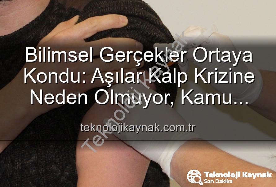 aşılar kalp krizi - Bilimsel Gerçekler Ortaya Kondu: Aşılar Kalp Krizine Neden Olmuyor, Kamu Sağlığını Tehdit Eden Yanlış Bilgilerdir!