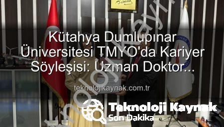 Kütahya Dumlupınar Üniversitesi TMYO’da Kariyer Söyleşisi: Uzman Doktor Esma Bilgili’den Öğrencilere İlham Veren Yol Haritası