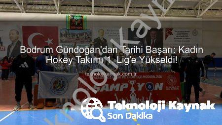 Bodrum Gündoğan’dan Tarihi Başarı: Kadın Hokey Takımı 1. Lig’e Yükseldi!