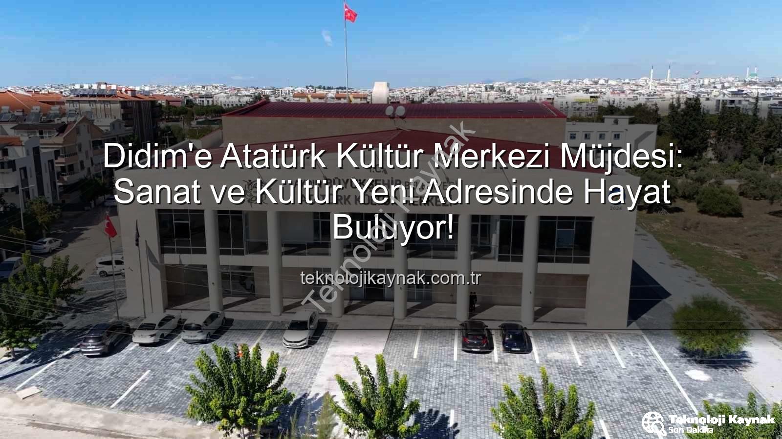 Didim Atatürk Kültür Merkezi - Didim'e Atatürk Kültür Merkezi Müjdesi: Sanat ve Kültür Yeni Adresinde Hayat Buluyor!
