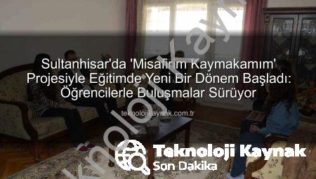 Sultanhisar’da ‘Misafirim Kaymakamım’ Projesiyle Eğitimde Yeni Bir Dönem Başladı: Öğrencilerle Buluşmalar Sürüyor