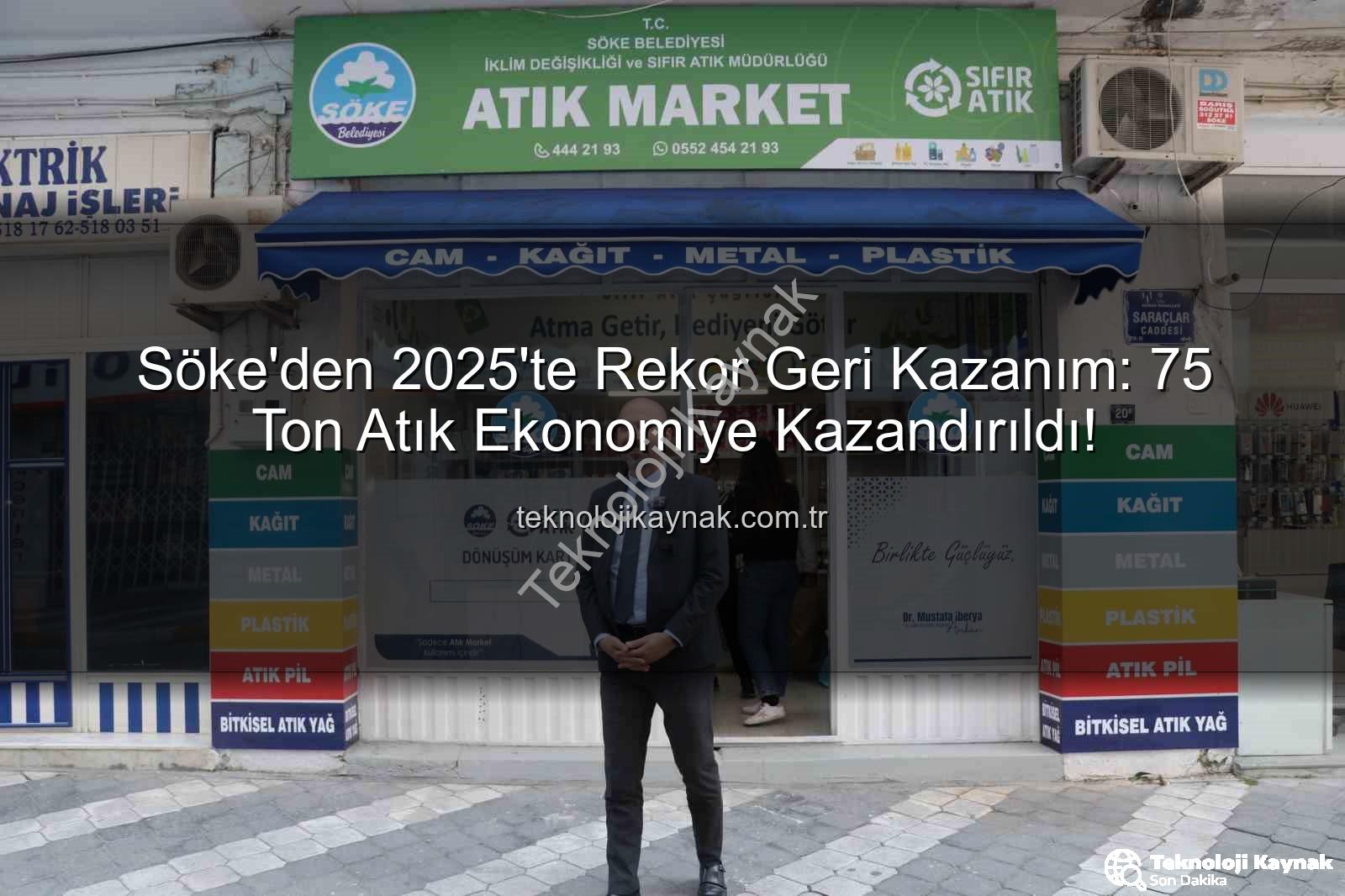 Söke geri kazanım - Söke'den 2025'te Rekor Geri Kazanım: 75 Ton Atık Ekonomiye Kazandırıldı!