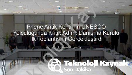 Priene Antik Kenti’nin UNESCO Yolculuğunda Kritik Adım: Danışma Kurulu İlk Toplantısını Gerçekleştirdi