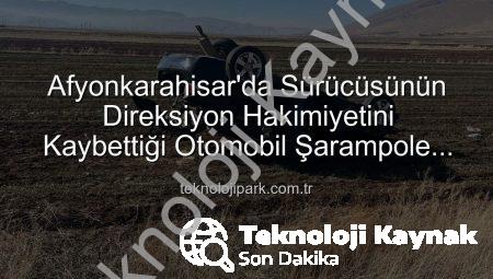 Afyonkarahisar’da Trajik Kaza: Otomobil Şarampole Devrildi, 2 Yaralı