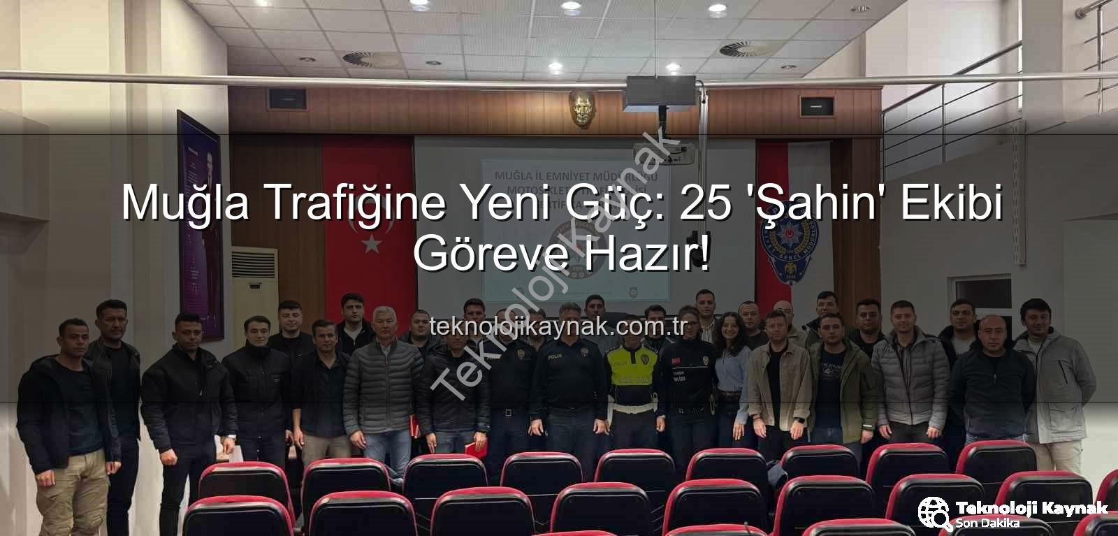 Muğla trafik polisleri - Muğla Trafiğine Yeni Güç: 25 'Şahin' Ekibi Göreve Hazır!